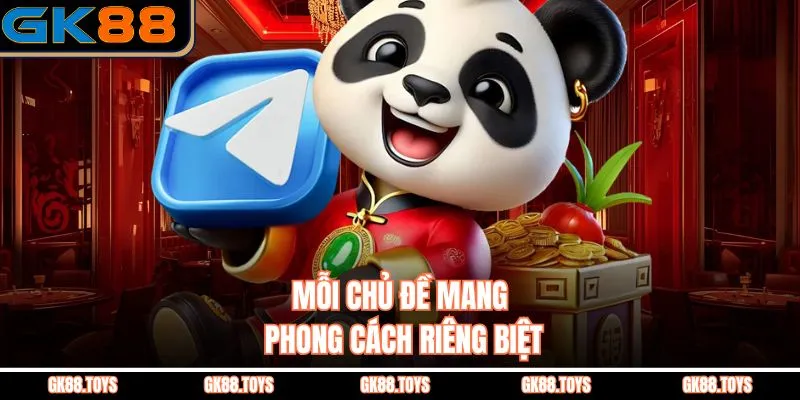 Mỗi chủ đề mang phong cách riêng biệt